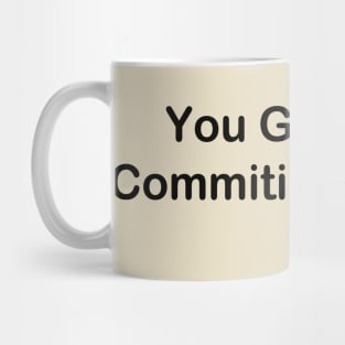 Committing Cringe Mug